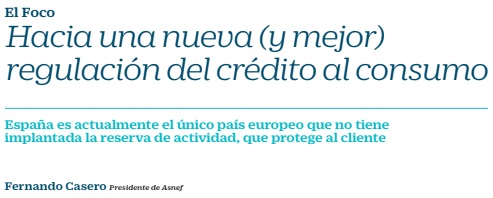 Tribuna en 5Días por Fernando Casero, Presidente de ASNEF: Hacia una nueva (y mejor) regulación del crédito al consumo